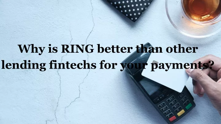 why is ring better than other lending fintechs