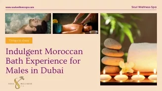 Indulgent Moroccan Bath Experience for Males in Dubai
