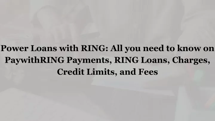 power loans with ring all you need to know