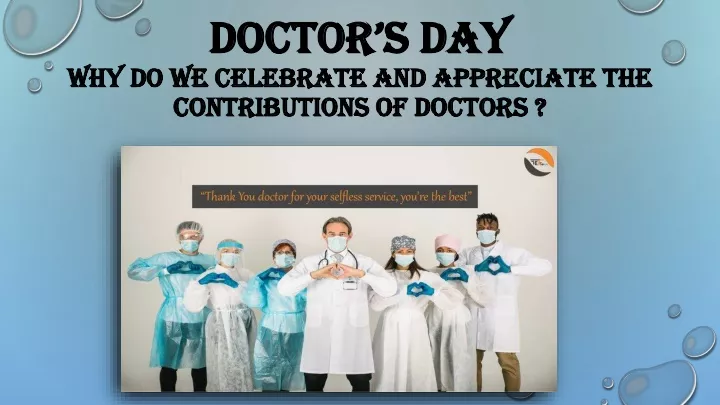 doctor s day why do we celebrate and appreciate the contributions of doctors