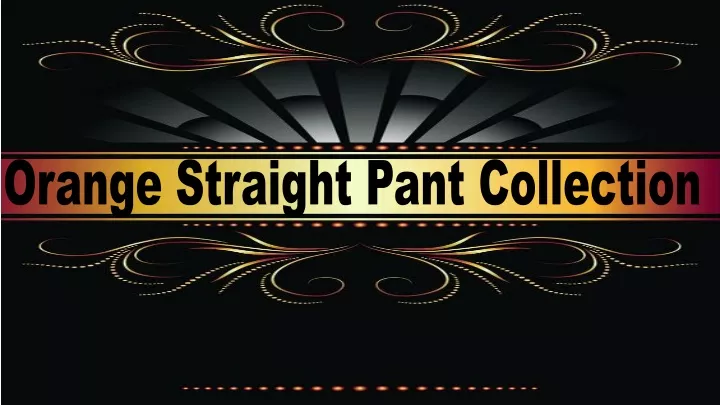orange straight pant collection