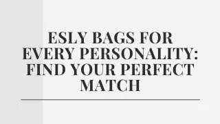 Esly Bags for Every Personality Find Your Perfect Match