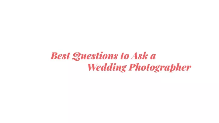 best questions to ask a wedding photographer