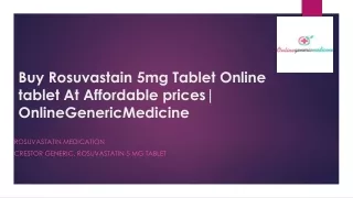 Buy Rosuvastain 5mg Tablet Online tablet At Affordable prices| OnlineGenericMedi