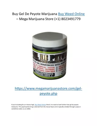 Buy Gel De Peyote Marijuana Buy Weed Online – Mega Marijuana Store ( 1) 8023491779