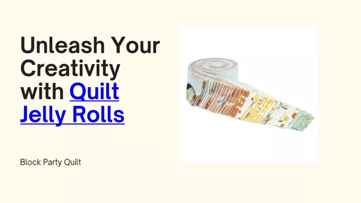 unleash your creativity with quilt jelly rolls