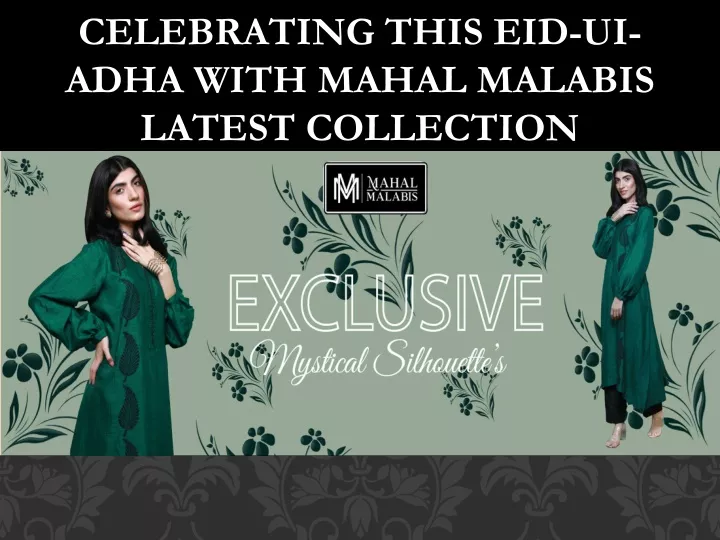 celebrating this eid ui adha with m ahal malabis latest collection