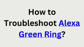 How to Troubleshoot Alexa Green Ring