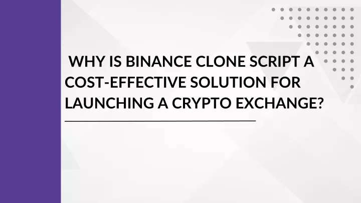 why is binance clone script a cost effective