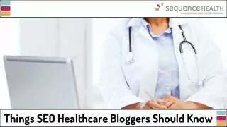 SEO for Healthcare Bloggers: 4 Key Things You Should Know