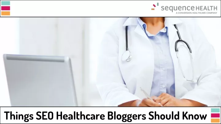 things seo healthcare bloggers should know