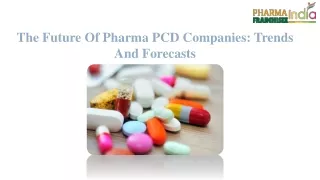 The Future Of Pharma PCD Companies_ Trends And Forecasts