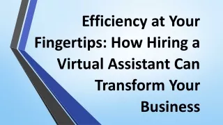 Efficiency at Fingertips: How Hiring a Virtual Assistant Can Transform Business