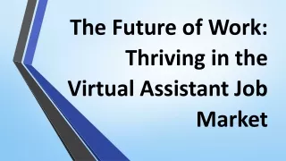 The Future of Work: Thriving in the Virtual Assistant Job Market