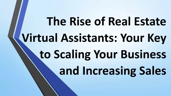 the rise of real estate virtual assistants your key to scaling your business and increasing sales