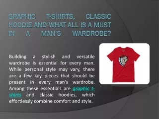 graphic t shirts classic hoodie and what all is a must in a man s wardrobe