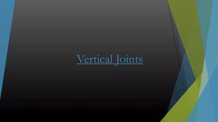 vertical joints