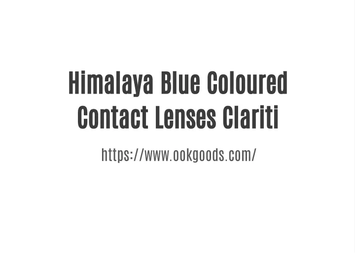 himalaya blue coloured contact lenses clariti
