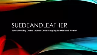 Suedeandleather World Popular Leather Fashion Outfit Store