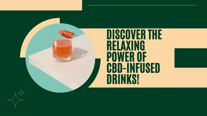 discover the relaxing power of cbd infused drinks