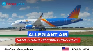 ALLEGIANT AIR NAME CHANGE OR CORRECTION POLICY