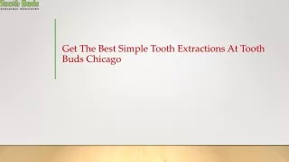 Find The Best Simple Tooth Extractions - Tooth Buds Chicago