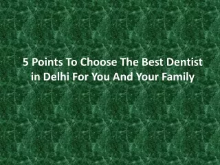 5 Points To Choose The Best Dentist in Delhi For You And Your Family