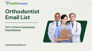 100% Validated Orthodontist Email Database - Healthexedata