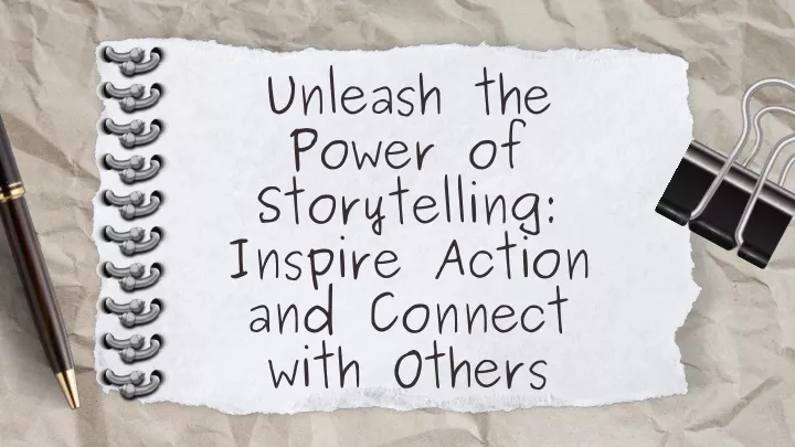unleash the power of storytelling inspire action
