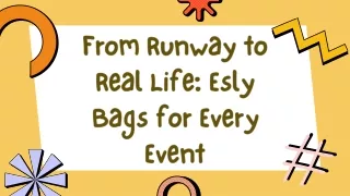 From Runway to Real Life Esly Bags for Every Event