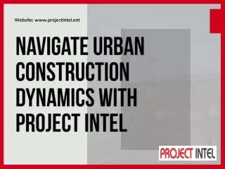 Navigate Urban Construction Dynamics With Project Intel