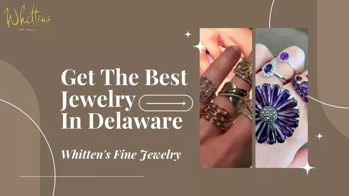 get the best jewelry in delaware