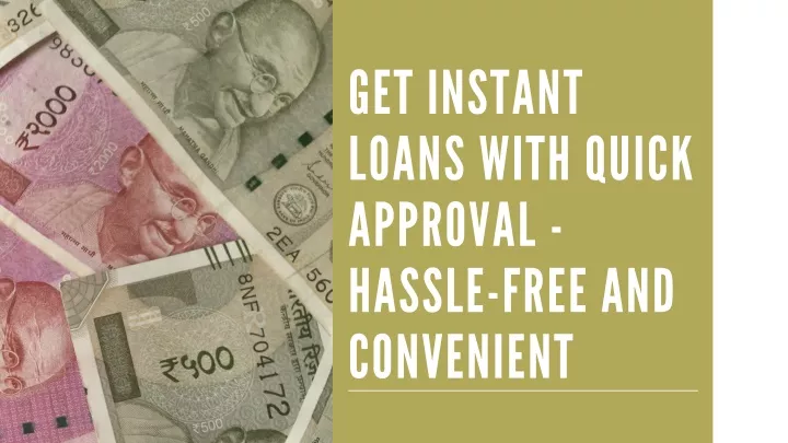 get instant loans with quick approval hassle free