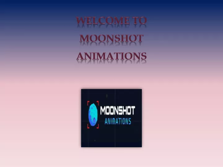 welcome to moonshot animations