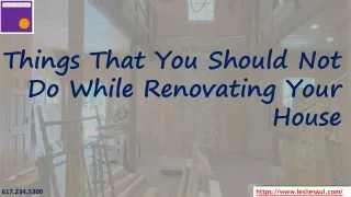 Things That You Should Not Do While Renovating Your House