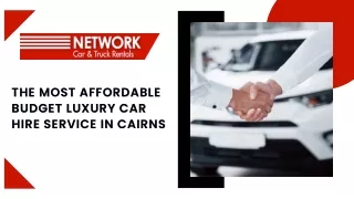 The Most Affordable Budget Luxury Car Hire Service in Cairns