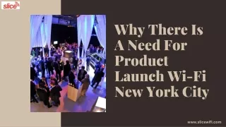 Why There Is A Need For Product Launch Wi-Fi New York City