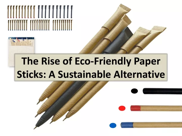 the rise of eco friendly paper sticks a sustainable alternative
