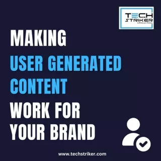 Making User Generated Content Work for Your Brand