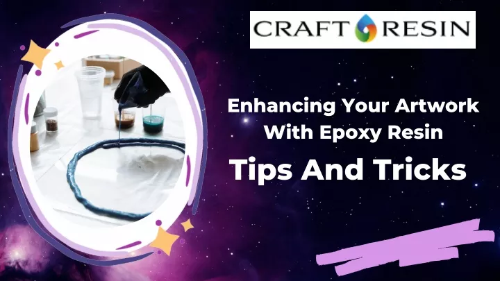 enhancing your artwork with epoxy resin tips