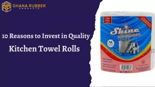 10 Reasons to Invest in Quality Kitchen Towel Rolls for ppt in short way