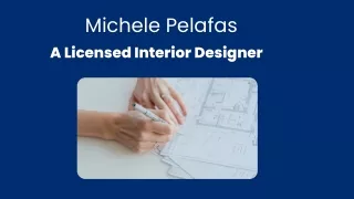 Michele Pelafas - A Licensed Interior Designer