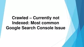 crawled currently not indexed most common google
