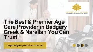 The Best & Premier Age Care Provider in Badgery Greek & Narellan You Can Trust