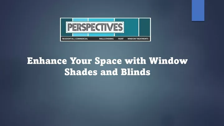 enhance your space with window shades and blinds