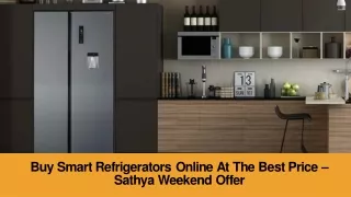 Buy Smart Refrigerators Online at the Best Price – Sathya Weekend Offer