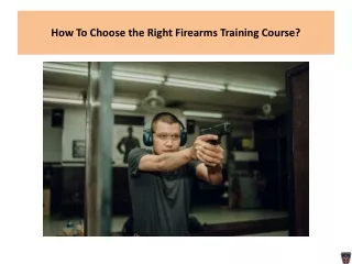 How To Choose the Right Firearms Training Course