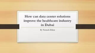 How can data center solutions improve the healthcare industry in Dubai