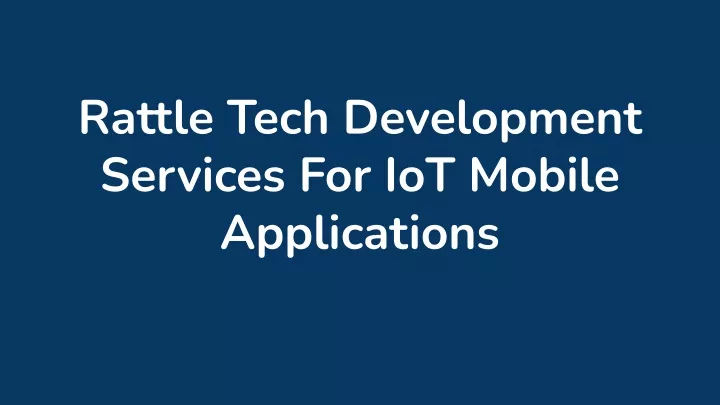 rattle tech development services for iot mobile