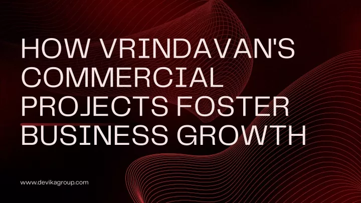 how vrindavan s commercial projects foster